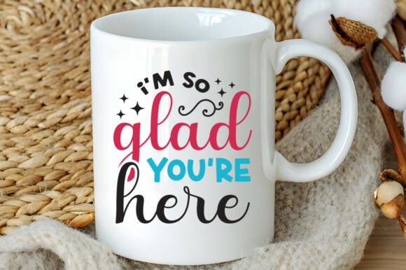 I’m So Glad You’re Here SVG