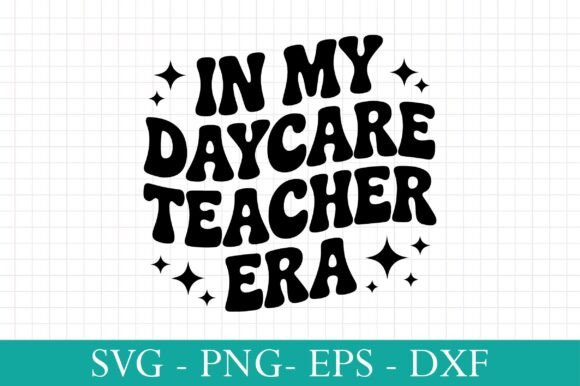 In My Daycare Teacher Era SVG