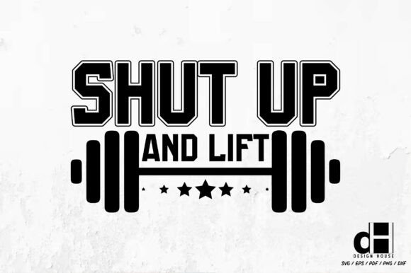 Shut Up Lift Weightlifting SVG PNG